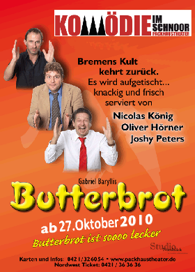 "Butterbrot" die erfolgreiche Komödie von Gabriel Barylli ab dem 27.10.2010 